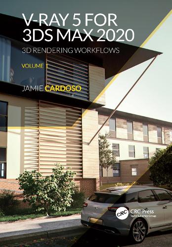 [object Object] «V-Ray 5 for 3ds Max 2020: 3D Rendering Workflows Volume 1», автор Джейми Кардосо - фото №1