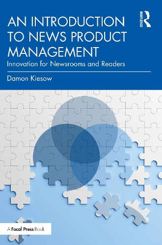 Паперова книга «An Introduction to News Product Management: Innovation for Newsrooms and Readers», автор Деймон Кісов - фото №1