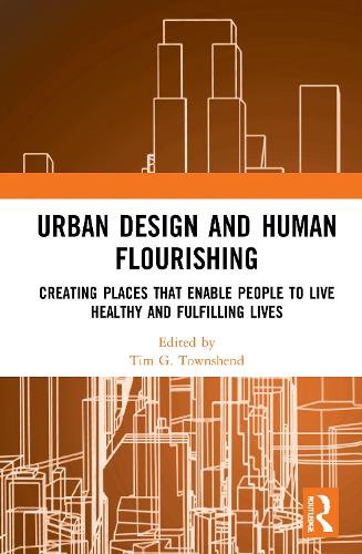 Бумажная книга «Urban Design and Human Flourishing: Creating Places that Enable People to Live Healthy and Fulfilling Lives» - фото №1