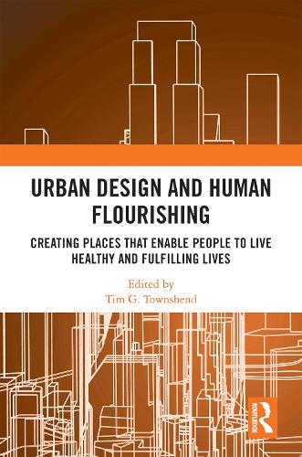 Бумажная книга «Urban Design and Human Flourishing: Creating Places that Enable People to Live Healthy and Fulfilling Lives» - фото №1