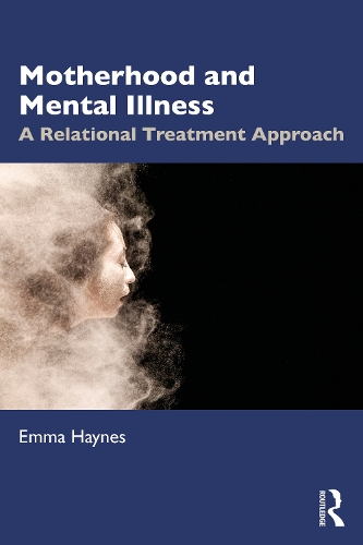 Бумажная книга «Motherhood and Mental Illness: A Relational Treatment Approach», автор Эмма Хейнс - фото №1
