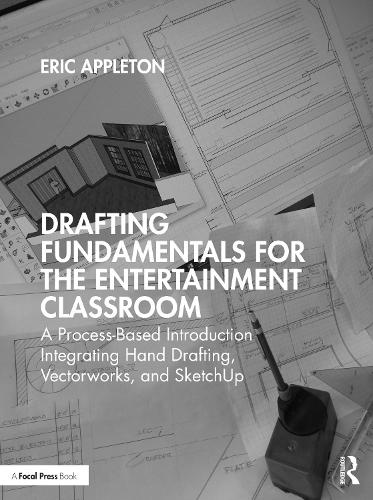 Бумажная книга «Drafting Fundamentals for the Entertainment Classroom: A Process-Based Introduction Integrating Hand Drafting, Vectorworks, and SketchUp», автор Эрик Эпплтон - фото №1