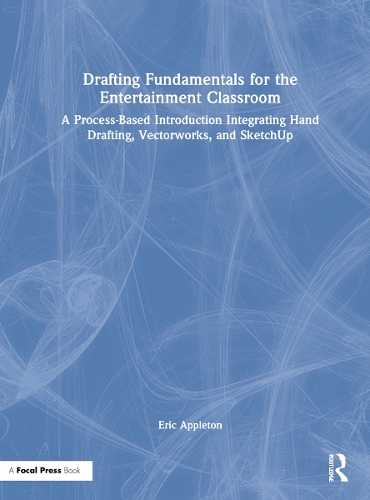 Бумажная книга «Drafting Fundamentals for the Entertainment Classroom: A Process-Based Introduction Integrating Hand Drafting, Vectorworks, and SketchUp», автор Эрик Эпплтон - фото №1