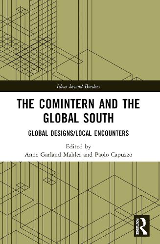 Бумажная книга «The Comintern and the Global South: Global Designs/Local Encounters» - фото №1