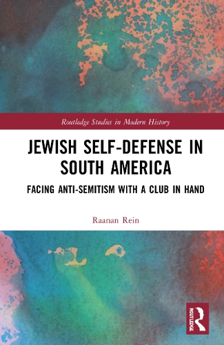 Бумажная книга «Jewish Self-Defense in South America: Facing Anti-Semitism with a Club in Hand», автор Раанан Рейн - фото №1