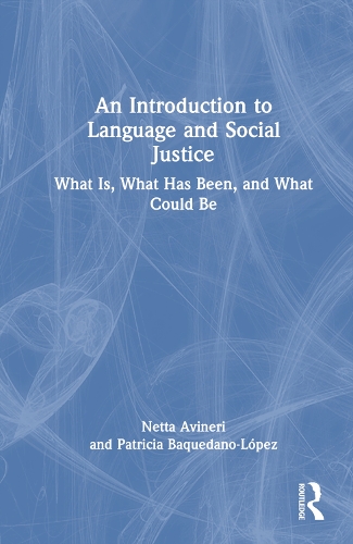 Бумажная книга «An Introduction to Language and Social Justice: What Is, What Has Been, and What Could Be», авторов Нетта Авинери, Патрисия Бакедано-Лопес - фото №1