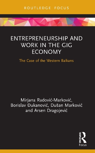 Бумажная книга «Entrepreneurship and Work in the Gig Economy: The Case of the Western Balkans», авторов Арсен Агоевич, Борислав Джуканович, Душан Маркович, Мирьяна Радович-Маркович - фото №1