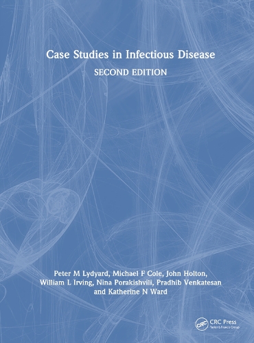 Паперова книга «Case Studies in Infectious Disease», авторів Джон Холтон, Кейт Ворд, Майкл Коул, Ніно Поракішвілі, Пітер Лідярд, Прадхіб Венкатесан, Вілл Ірвінг - фото №1