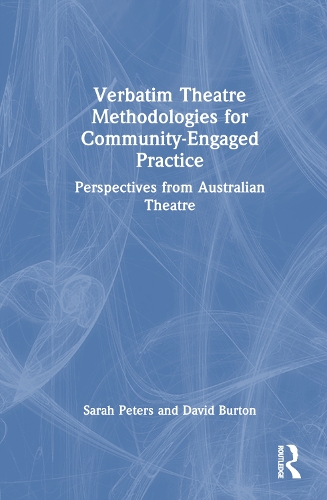 Бумажная книга «Verbatim Theatre Methodologies for Community Engaged Practice: Perspectives from Australian Theatre», авторов Дэвид Бартон, Сара Питерс - фото №1