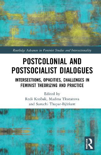 Бумажная книга «Postcolonial and Postsocialist Dialogues: Intersections, Opacities, Challenges in Feminist Theorizing and Practice» - фото №1