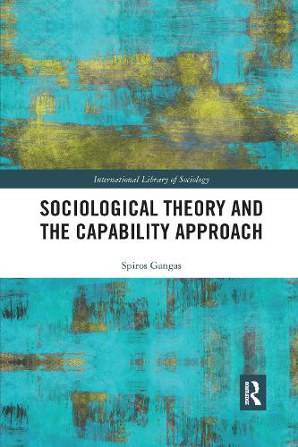 Паперова книга «Sociological Theory and the Capability Approach», автор Спірос Гангас - фото №1