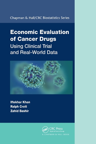 Бумажная книга «Economic Evaluation of Cancer Drugs: Using Clinical Trial and Real-World Data», авторов Ифтехар Хан, Ральф Кротт, Захид Башир - фото №1