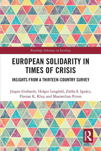 Бумажная книга «European Solidarity in Times of Crisis: Insights from a Thirteen-Country Survey», авторов Флориан Клей, Хольгер Ленгфельд, Юрген Герхардс, Максимилиан Прим, Жофия Игнач - фото №1