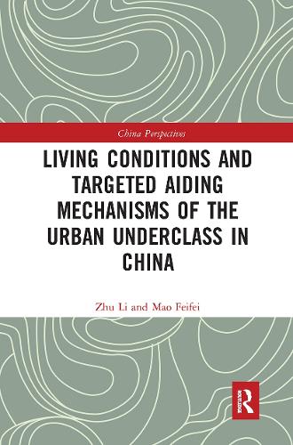 Бумажная книга «Living Conditions and Targeted Aiding Mechanisms of the Urban Underclass in China», авторов Мао Фэйфэй, Чжу Ли - фото №1