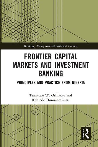 Бумажная книга «Frontier Capital Markets and Investment Banking: Principles and Practice from Nigeria», авторов Кехинде Дуросинми-Этти, Темитопе В. Ошикойя - фото №1
