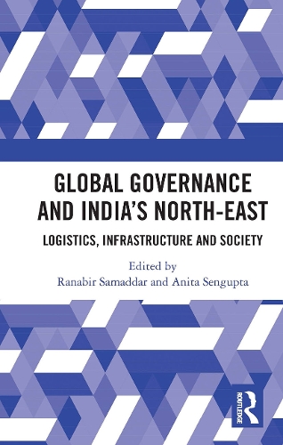 Бумажная книга «Global Governance and India’s North-East: Logistics, Infrastructure and Society» - фото №1