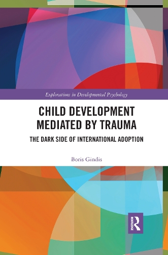 Бумажная книга «Child Development Mediated by Trauma: The Dark Side of International Adoption», автор Борис Гиндис - фото №1