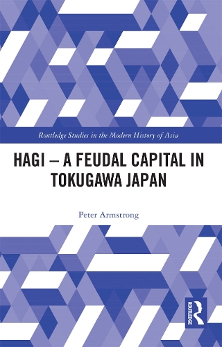 Бумажная книга «Hagi - A Feudal Capital in Tokugawa Japan», автор Питер Армстронг - фото №1
