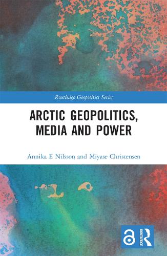 Бумажная книга «Arctic Geopolitics, Media and Power», авторов Анника Нильссон Э., Миясе Кристенсен - фото №1