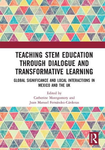 Бумажная книга «Teaching STEM Education through Dialogue and Transformative Learning: Global Significance and Local Interactions in Mexico and the UK» - фото №1