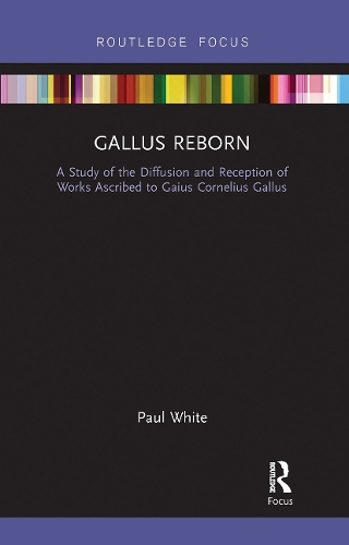 Бумажная книга «Gallus Reborn: A Study of the Diffusion and Reception of Works Ascribed to Gaius Cornelius Gallus», автор Пол Уайт - фото №1