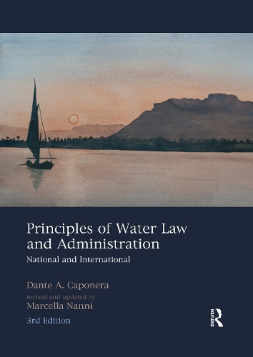 Паперова книга «Principles of Water Law and Administration: National and International, 3rd Edition», авторів Данте А. Капонера, Марчелла Нанні - фото №1