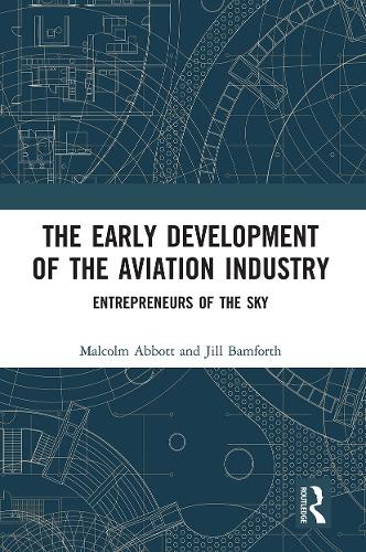 Бумажная книга «The Early Development of the Aviation Industry: Entrepreneurs of the Sky», авторов Джил Бэмфорт, Малкольм Эбботт - фото №1
