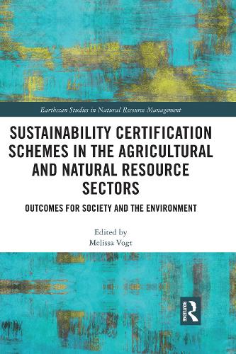 Бумажная книга «Sustainability Certification Schemes in the Agricultural and Natural Resource Sectors: Outcomes for Society and the Environment» - фото №1