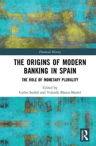 Бумажная книга «The Origins of Modern Banking in Spain: The Role of Monetary Plurality» - фото №1