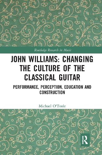 Бумажная книга «John Williams: Changing the Culture of the Classical Guitar: Performance, perception, education and construction», автор Майкл О'Тул - фото №1
