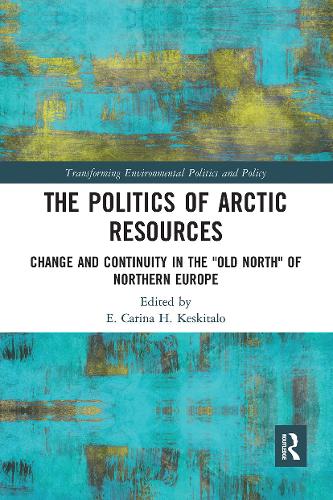 Бумажная книга «The Politics of Arctic Resources: Change and Continuity in the "Old North" of Northern Europe» - фото №1
