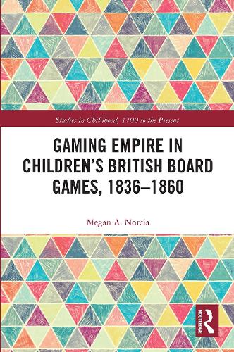 Паперова книга «Gaming Empire in Children's British Board Games, 1836-1860», автор Меган А. Норсіа - фото №1