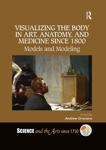 Бумажная книга «Visualizing the Body in Art, Anatomy, and Medicine since 1800: Models and Modeling» - фото №1