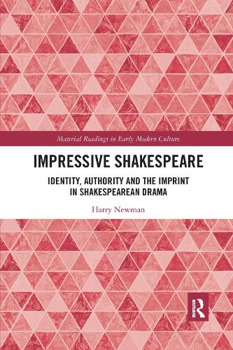 Бумажная книга «Impressive Shakespeare: Identity, Authority and the Imprint in Shakespearean Drama», автор Гарри Ньюман - фото №1