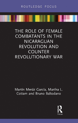 Паперова книга «The Role of Female Combatants in the Nicaraguan Revolution and Counter Revolutionary War», авторів Бруно М. Балтодано, Марта Л. Коттем, Мартін Мерас Гарсія - фото №1