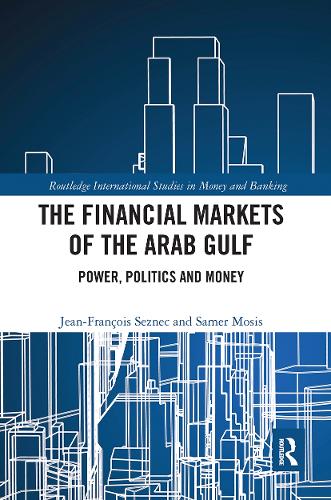 Бумажная книга «The Financial Markets of the Arab Gulf: Power, Politics and Money», авторов Жан Франсуа Сезнек, Самер Мосис - фото №1