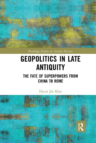 Бумажная книга «Geopolitics in Late Antiquity: The Fate of Superpowers from China to Rome», автор Хён Чжин Ким - фото №1