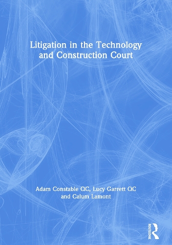 Бумажная книга «Litigation in the Technology and Construction Court», авторов Адам Констебл, Калум Ламонт, Люси Гарретт - фото №1