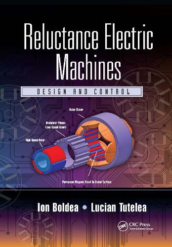 Бумажная книга «Reluctance Electric Machines: Design and Control», авторов Ион Болдеа, Лучиан Тутелеа - фото №1
