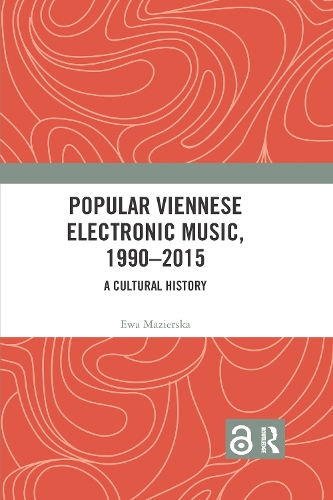 Бумажная книга «Popular Viennese Electronic Music, 1990–2015: A Cultural History», автор Эва Мазиерска - фото №1