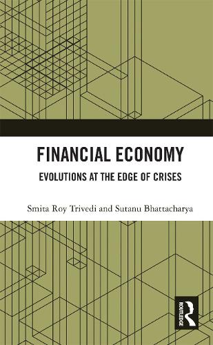 Паперова книга «Financial Economy: Evolutions at the Edge of Crises», авторів Сміта Рой Тріведі, Сутану Бхаттачарья - фото №1