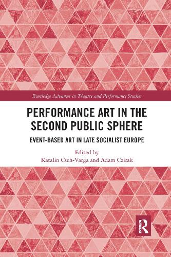Бумажная книга «Performance Art in the Second Public Sphere: Event-based Art in Late Socialist Europe» - фото №1