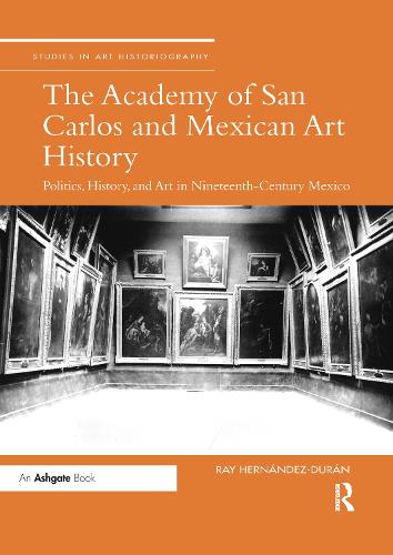 Paper book «The Academy of San Carlos and Mexican Art History: Politics, History, and Art in Nineteenth-Century Mexico» - фото №1