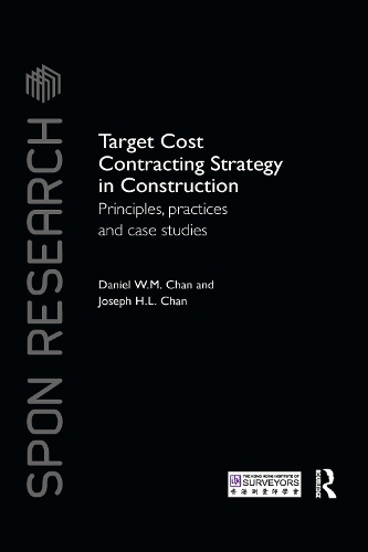 [object Object] «Target Cost Contracting Strategy in Construction: Principles, Practices and Case Studies», авторов Дэниел В.М. Чан, Джозеф Х.Л. Чан - фото №1