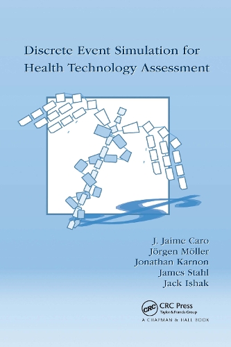 Паперова книга «Discrete Event Simulation for Health Technology Assessment», авторів Дж. Хайме Каро, Джек Ішак, Джеймс Шталь, Джонатан Карнон, Йорген Меллер - фото №1