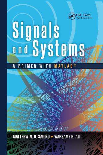 [object Object] «Signals and Systems: A Primer with MATLAB®», авторів Метью Н. О. Садіку, Варсаме Хассан Алі - фото №1