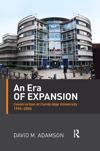 Паперова книга «An Era of Expansion: Construction at the University of Cambridge 1996–2006», автор Девід Адамсон - фото №1