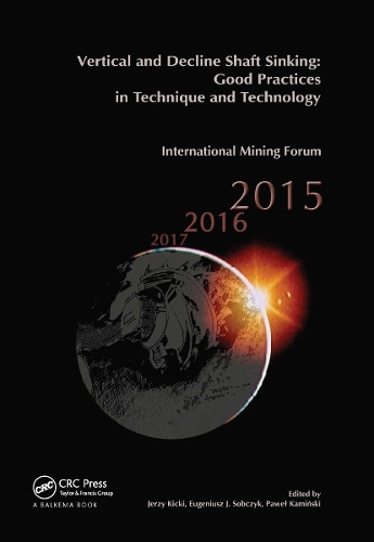 Бумажная книга «Vertical and Decline Shaft Sinking: Good Practices in Technique and Technology, International Mining Forum 2015» - фото №1