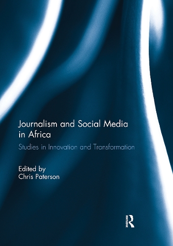 Бумажная книга «Journalism and Social Media in Africa: Studies in Innovation and Transformation» - фото №1
