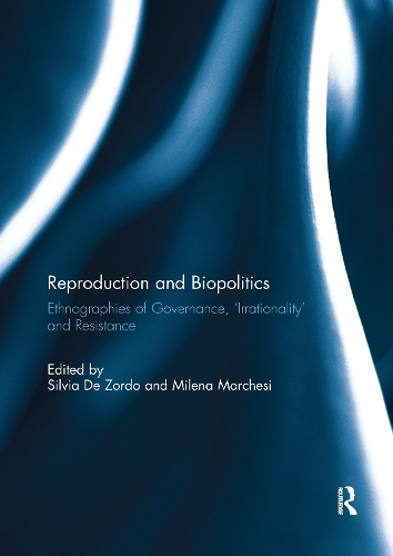 Паперова книга «Reproduction and Biopolitics: Ethnographies of Governance, "Irrationality" and Resistance» - фото №1